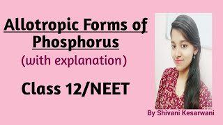 Allotropic Forms of Phosphorus  Allotropes of Phosphorus  Group 15  pblock Class 12NEET [upl. by Ygief686]