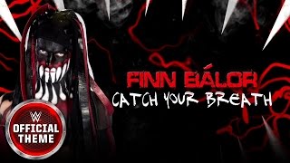 Finn Bálor  Catch Your Breath Entrance Theme [upl. by Josi]