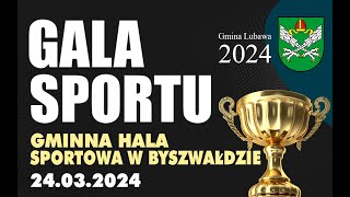 GALA SPORTU 2024  Gmina Lubawa  Gminna Hala Sportowa w Byszwałdzie 24032024r [upl. by Nhtanhoj793]