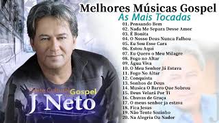 O MELHOR DE JOTA NETO MÚSICA GOSPEL [upl. by Balthazar954]