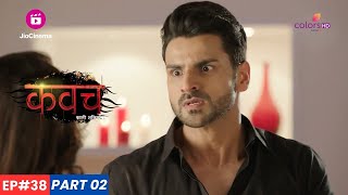 Kavach  कवच  Episode 38  Part 2  Rajbeer ने की राहगीर की हत्या [upl. by Nnylannej]