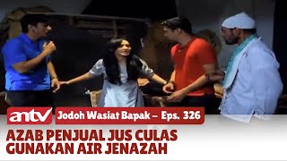 Jus Buah Air Mandi Jenazah untuk Penglaris Dagangan  Jodoh Wasiat Bapak  Eps 326 [upl. by Esiuol583]