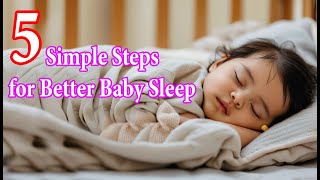 5 Simple Steps for Better Baby Sleep – A Complete Guide for Moms 💤👶 [upl. by Kelsy274]