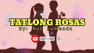 Tatlong Rosas  Lyrics  Nyt Lumenda  cover [upl. by Anyaled]