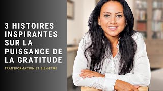 🌟 La Gratitude 🌸 3 Histoires Inspirantes 💫 de Transformation et de BienÊtre motivation [upl. by Yolande]