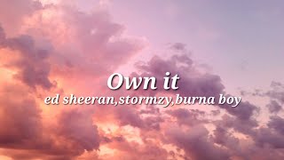 Ed sheeranstormzyburna boy  Own itlyrics [upl. by Afirahs]