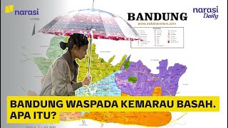 Bandung Waspada Kemarau Basah Apa Itu  Narasi Daily [upl. by Chantalle]