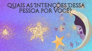 🔮✨ Quais as Intenções Dessa Pessoa por Você Descubra com o Tarot ✨🔮 [upl. by Nelyak432]