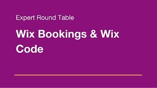 Wix Expert Round Table Wix Bookings amp Wix Code Integration [upl. by Htennek287]