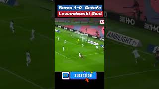 Barcelona 1 0 Getafe  Lewandowski goal barcelonavsgetafe [upl. by Nolyag]