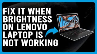 How To Fix It When Brightness On Lenovo Laptop Is Not Working Troubleshoot Quickly [upl. by Anali]