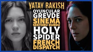 Aktörler Grevde Sektör Durdu Barbieheimer Olayları FRENCH DISPATCH HOLY SPIDER  YATAY BAKIŞ [upl. by Vinay226]