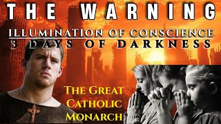 The Great Catholic Monarch of the End Times the Illumination of Conscience amp the 3 Days of Darkness [upl. by Gausman]