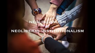 What is Neoliberalism Neoliberalism amp Neoliberal Institutionalism Explained Shortly [upl. by Hulda900]