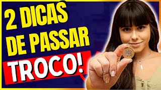 2 DICAS de Como PASSAR TROCO Aula COMPLETA  PASSO a PASSO [upl. by Bourque259]