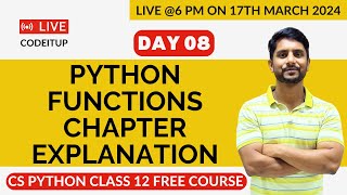 Day 08  CS Python Class 12  Chapter 03  Python Functions  One Shot  Chapter Explanation [upl. by Icaj908]