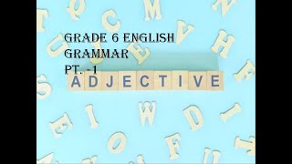 Grade 6 Adjectives Pt 1 English grammar [upl. by Leinad]