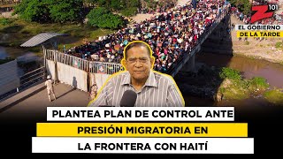 Plantea plan de control ante presión migratoria en la frontera con Haití [upl. by Aiepoissac]