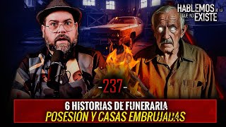 6 Historias de Funeraria Posesión Y Casas Embrujadas EP 237 EL NARRADOR [upl. by Vic]