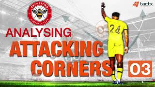 ATTACKING CORNERS  EXPLOITING THE BRENTFORD STRUCTURE [upl. by Shanan8]