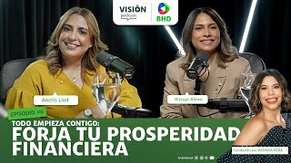 Todo empieza contigo forja tu prosperidad financiera Ep 06 [upl. by Kylynn]