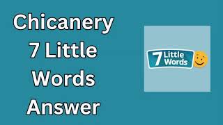 Chicanery 7 Little Words Answer [upl. by Tarsus]