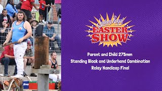 Parent and Child 275mm Standing Block and Underhand Combination Relay Handicap Final  15 April [upl. by Ahsiatal]