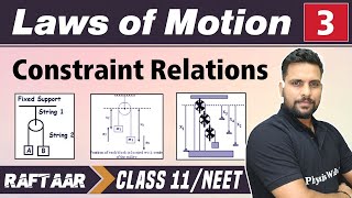 Laws of Motion 03  Constraint Relations  Class 11NEET  RAFTAAR [upl. by Bartram577]