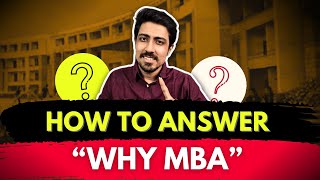 How I answered Why MBA Question  The Perfect answer for IIM Interviews GDPI Preparation [upl. by Tobie]