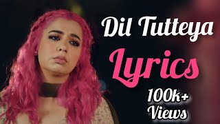 Dil Tutteya Lyrics Jasmine Sandlas [upl. by Chem]