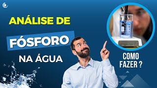 Como realizar análise da concentração de FÓSFORO na água Método Espectrofotômetro [upl. by Eelrebma750]