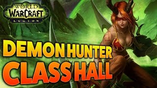 Call of the Illidari  Demon Hunter Class Hall Guide [upl. by Sparky]