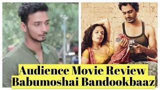 Babumoshai Bandookbaaz  Audience Review  Nawazuddin Siddiqui  Bidita Bag  Shraddha Das [upl. by Yras]