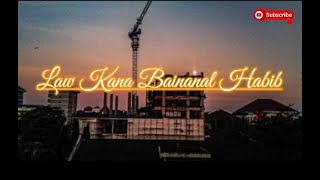 Lau Kana Bainanal Habib Lirik [upl. by Modesta566]