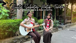 Cover dan Lirik Cinta Sebatas Patok Tenda by Kak Dahsya dan Kak Syatta  PRAMUKA MAN 1 Yogyakarta [upl. by Sadonia]