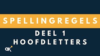 Spellingregels deel 1 Hoofdletters [upl. by Laehcym463]