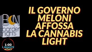 IL GOVERNO VUOLE AFFONDARE LA CANNABIS LIGHT  1 Minute News [upl. by Laurella]