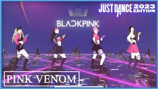 Just Dance 2023 Edition  Pink Venom by Blackpink  Fanmade by EloW340 [upl. by Lirret351]