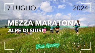 MEZZA MARATONA ALPE DI SIUSI 2024  TRAIL RUNNING  ALTO ADIGE  ITALIAN ALPS [upl. by Grimonia705]