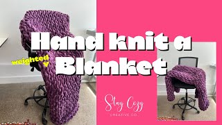 How to Hand Knit a Weighted Blanket  Tutorial  Stay Cozy Creative Co [upl. by Akialam]