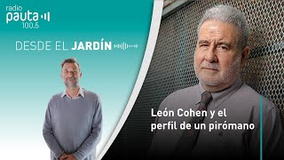 León Cohen y el perfil de un pirómano [upl. by Mcgray]