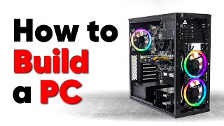 How to build a PC the last guide youll ever need [upl. by Lienhard]