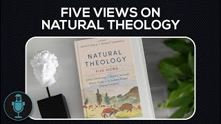 Five Views on Natural Theology [upl. by Aettam491]