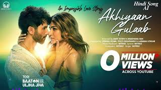 Akhiyaan Gulaab lyrics Shahid Kapoor Kriti Sanon  Mitraz  Teri Baaton Mein Aisa Uljha Jiya [upl. by Ynavoeg171]