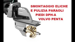 PIEDI DPH VOLVO PENTA SMONTAGGIO ELICHE E PULIZIA PARAOLI [upl. by Enneillij]