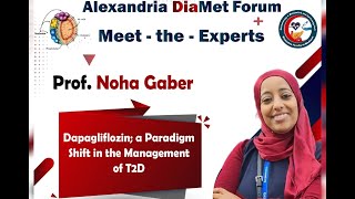 Dapagliflozin a Paradigm Shift in Management of T2D  Prof Noha Gaber  Alex DiaMet Forum Feb 24 [upl. by Lyred]