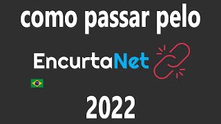 Como passar pelo EncurtaNet  2022 [upl. by Goodyear]