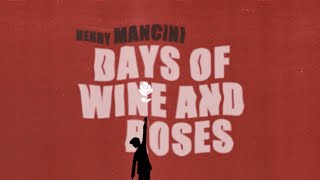 Henry Mancini quotDays of Wine and Rosesquot Official Visualizer [upl. by Phila]