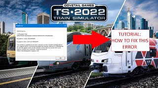 Railworks  Train Simulator 2022 How to fix OUT OF MEMORY error TUTORIAL [upl. by Aryhs]