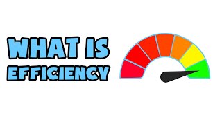 What is Efficiency  Explained in 2 min [upl. by Viens]